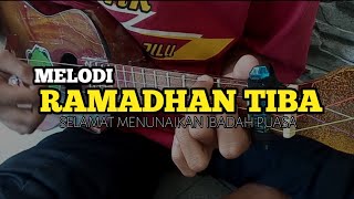 RAMADHAN TIBA - Melodi Ukulele By Pras Kentrung