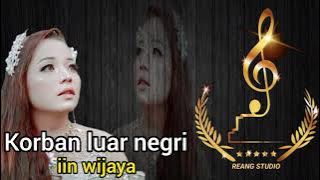 KORBAN LUAR NEGRI - IIN WIJAYA