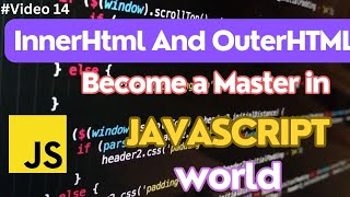 #video 14 | Inner and Outer HTML In Javascript | Master in Javascript | Zade Coding