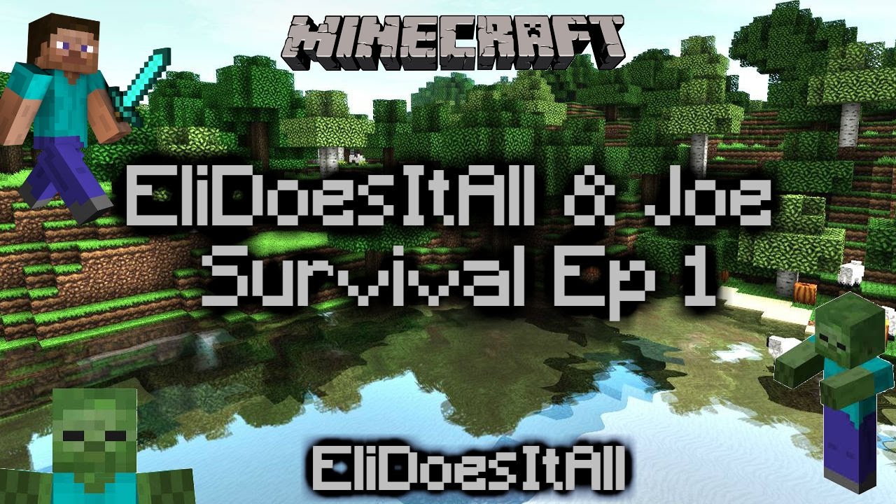 Minecraft Survival #1 EliDoesItAll & Joe - EliDoesItAll Minecraft Survival Series