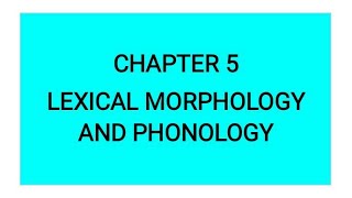 Lexical Morphology and Phonology