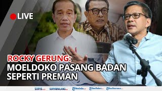 🔴 MOELDOKO BELA JOKOWI, Rocky Gerung: Mirip Preman karena Ucapan 'Pasang Badan,tak Takut Mati'