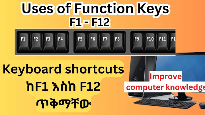 Uses of Keyboard Function keys F1 to F12 || ኪይቦርድ ላይ Function keys ጠቀሜታቸው