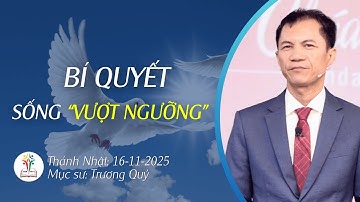 Bí Quyết Sống "Vượt Ngưỡng" | Mục Sư Trương Quý | Bài Giảng Mới Hội Thánh Nhà Muôn Dân