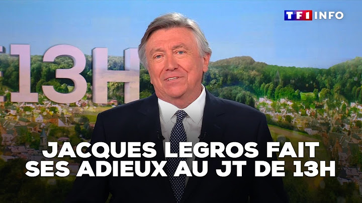 Les adieux émouvants de Jacques Legros au JT de 13H de TF1