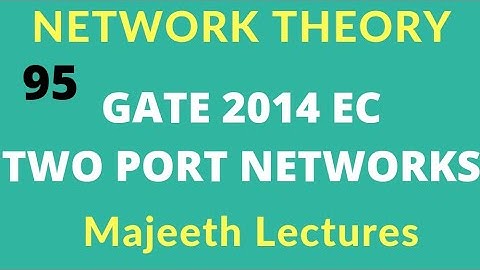 Network Theory GATE 2014 EC Two Port Network |#95| @majeethlectures
