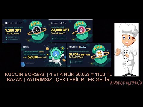 KUCOIN BORSASI | 4 ETKİNLİK 56.65$ = 1133 TL KAZAN | YATIRIMSIZ | ÇEKİLEBİLİR | EK GELİR #kucoin