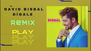 David Bisbal - Dígale - ( Dj Max Ponce ) Fiestero  Remix