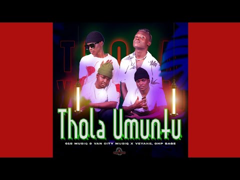 015 Musiq & Van city Musiq, OHP Sage Veyane - Thola Umuntu (Official Audio)