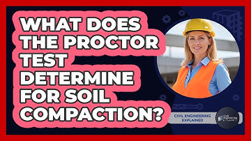 What Does The Proctor Test Determine For Soil Compaction?
