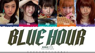 Kiiikiii Blue Hour (키키 Blue Hour 가사) [Color Coded Han_Rom_Eng] Shadowbyyoongi