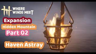 WWM Chapter 4 | Hidden Mountain - Part 02 | Haven Astray | Where Winds Meet Full Walkthrough #fun