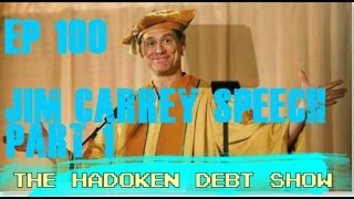 Ep 100 - Jim Carrey speech (pt 1)