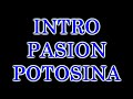 Intro Pasion Potosina By Dj Pappa