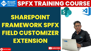 SharePoint Framework SPFx Field Customizer Extension | Build Your First Field Customizer Extension