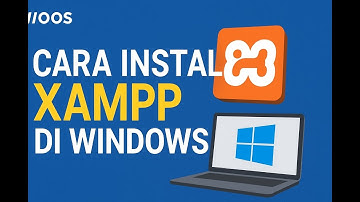 Cara Instal XAMPP di Windows 10/11 Terbaru – Panduan Lengkap untuk Pemula