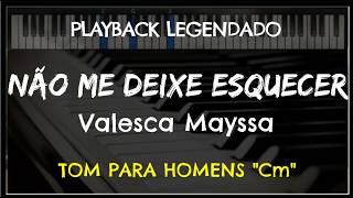 🎤 Não Me Deixe Esquecer (PLAYBACK LEGENDADO - TOM MASCULINO "Cm") Valesca Mayssa, by Niel Nascimento