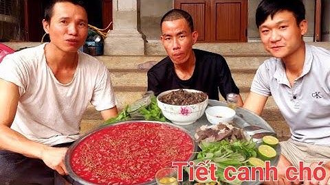 Thịt Cầy Và Tiết Canh Chó Rất Ngon | Nguyễn Ngọc Biển HN.