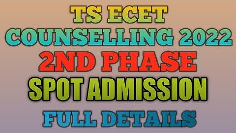TS ECET COUNSELLING 2022|TS ECET 2022 2ND PHASE COUNSELLING|TS ECET SPOT ADMISSION|REPORTING DATES