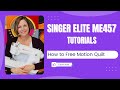 Singer Elite ME457 How to Free Motion Quilt