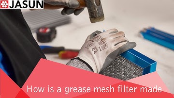 Jasun - How is a mesh grease filter made