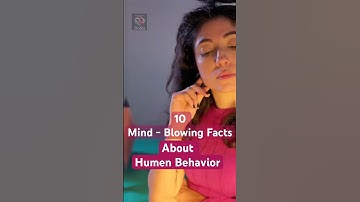 10 Mind-Blowing Facts About Human Behavior!