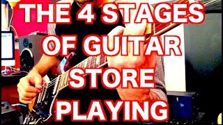 The 4 Stages of Guitar Store Playing (which one are you?) chords