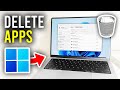 How To Uninstall Apps On Windows 11 - Full Guide