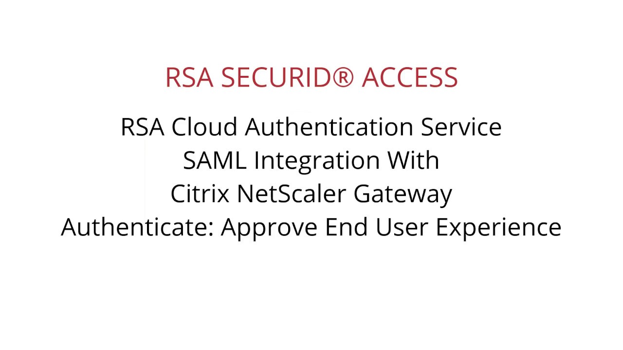RSA Ready: RSA Cloud Authentication SAML Integration with Citrix NetScaler