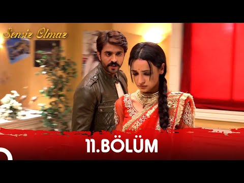 Sensiz Olmaz (Rangrasiya) Hint Dizisi | 11. Bölüm