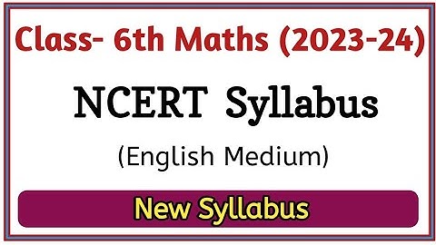 Class 6th maths ncert syllabus 2023-24