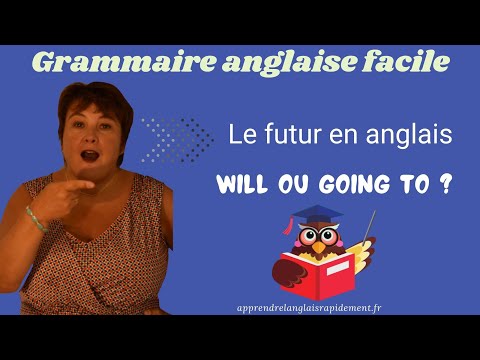 Le futur en anglais : will ou going to ? Anglais facile Grammaire