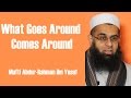 What Goes Around Comes Around | Mufti Abdur-Rahman ibn Yusuf