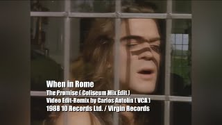 When in Rome-The Promise(Coliseum Mix Edit)(Video Edit-Remix by Carlos Antolín)(VCA)(1988)1280x720p