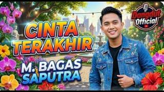 CINTA TERAKHIR – M. Bagas Saputra | Sekali Dengar Langsung Ngena