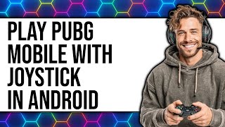 How To Play PUBG Mobile With Joystick In Android 2025 (Only Way) screenshot 5