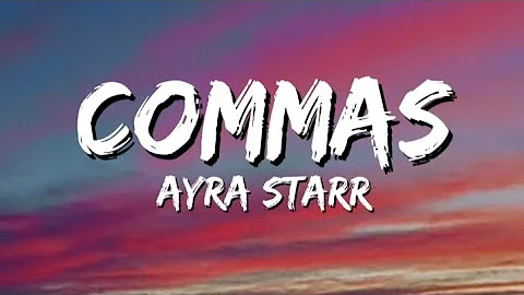 Ayra Starr - Commas (Lyrics).