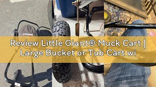 Review Little Giant® Muck Cart | Large Bucket or Tub Cart with Wheels | Holds Up to 350 lbs