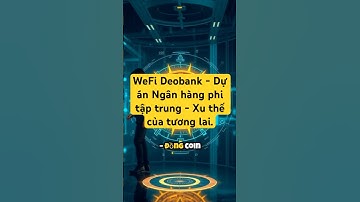 Cơ Hội Crypto 2025 | WeFi Deobank – Dự Án Tài Chính Phi Tập Trung Tiềm Năng Nhất Hiện Nay