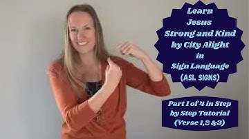 Learn Jesus Strong and Kind in Sign Language (Part 1 of 4 in Step by Step ASL Tutorial - Verse1,2&3)