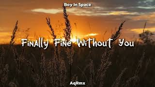 ADEM BANGET NICH !!! AqRmx - Finally Fine Without You - Boy In Space ( Slow Remix )