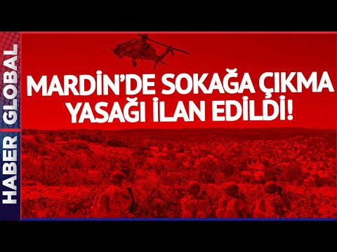 SON DAKİKA I Mardin'de Sokağa Çıkma Yasağı İlan Edildi!