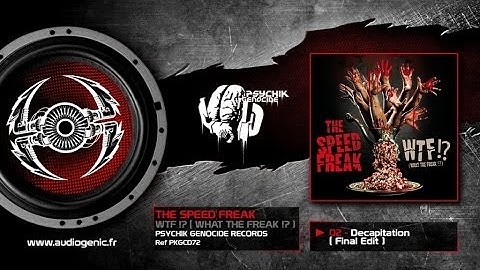 THE SPEED FREAK - 02 - Decapitation (Final Edit) [WTF!? (WHAT THE FREAK!?) - PKGCD72]