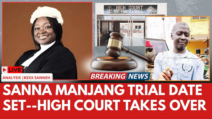Sanna Manjang TRIAL DATE Set — High Court TAKES OVER | Backway Alarm & Benin Coup Update
