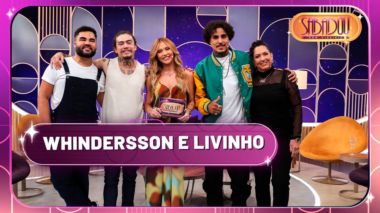 Sabadou com Virginia recebe Whindersson Nunes e Livinho | Sabadou com Virginia (15/02/25)