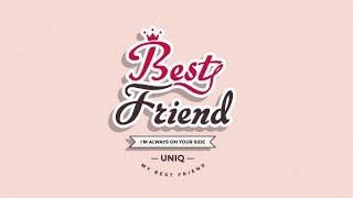 UNIQ - best friend（中文版）