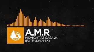 [Melodic House] - A.M.R - Midnight at Casa 24 (Extended Mix) [Familiar Faces LP]