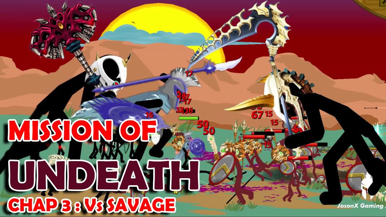 Mission of UNDEATH - Chapter 03: Vs Savage | Stick War Legacy | JasonX ...