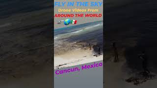 Cancun Mexico Fly In The Sky Drone Videos From Around The World 🛫 🌎 🇲🇽 #Dji #Shorts #Drone #Mexico