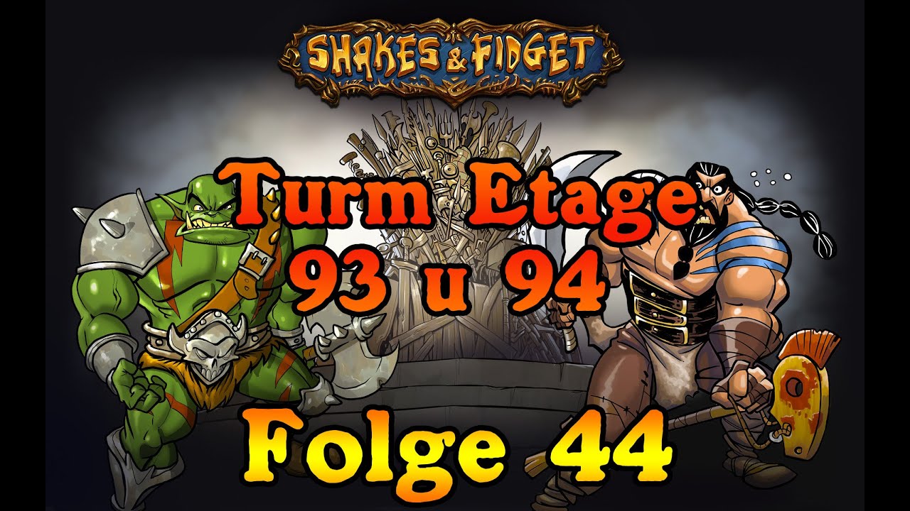 SFGame | Shakes and Fidget | Folge 44 | Etage 93 und 94 im Märchenturm  | Welt 43